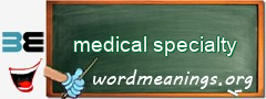 WordMeaning blackboard for medical specialty